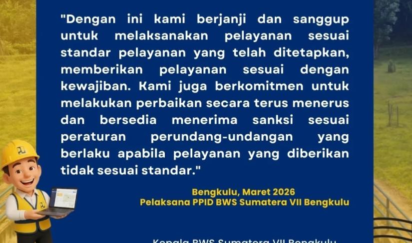 Balai Wilayah Sungai Sumatera VII Bengkulu menyampaikan Maklumat Pelayanan
